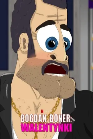 Постер до фільму "Bogdan Boner: Walentynki"