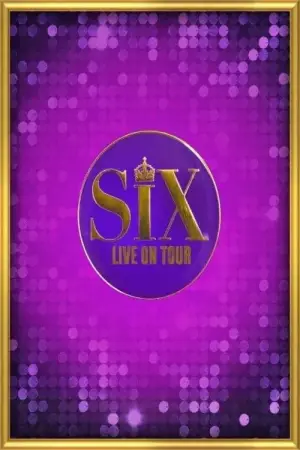Постер до фильму"SIX: The Musical Live!" #847134