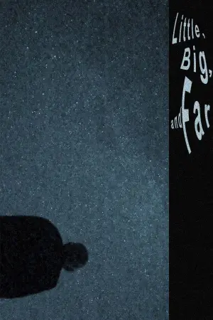 Постер до фильму"Little, Big, and Far" #799686