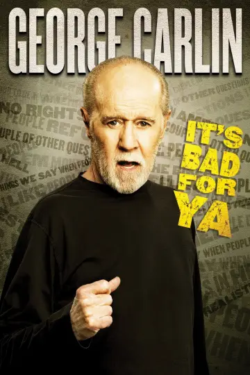 George Carlin: It's bad for ya