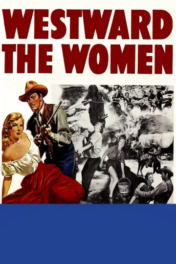 Постер до фильму"Westward the Women" #1064401