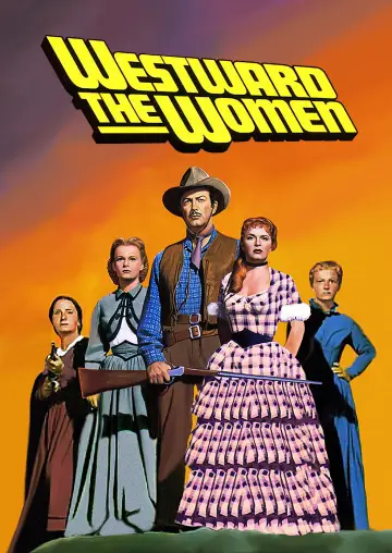 Постер до фильму"Westward the Women" #1064407