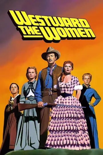 Постер до фильму"Westward the Women" #1064408