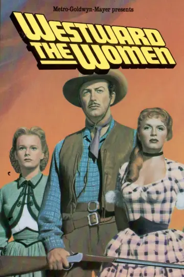 Постер до фильму"Westward the Women" #1064409