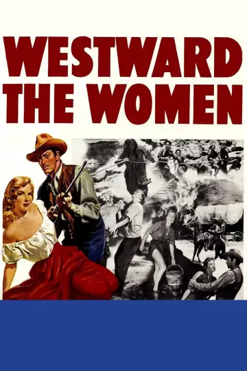 Постер до фильму"Westward the Women" #1064411