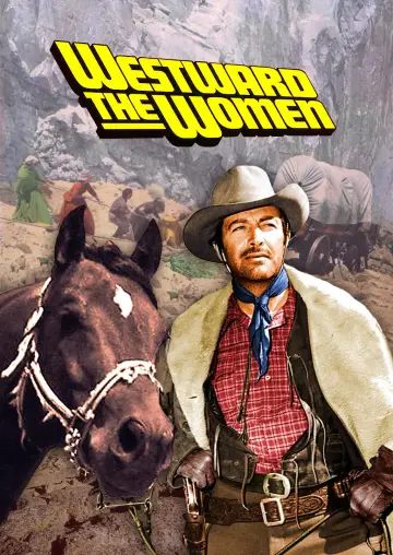 Постер до фильму"Westward the Women" #1064415
