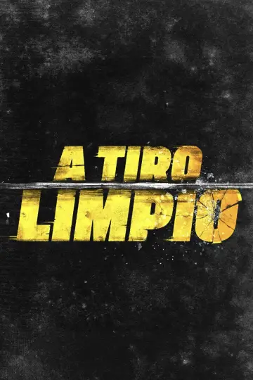 A tiro limpio постер