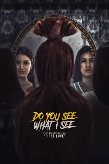 Постер до фильму"Do You See What I See: Cerita Horor #64 - First Love" #1100967
