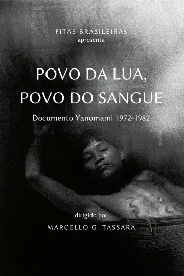 Постер до фильму"People of Moon, People of Blood: Yanomami document 1972-1982" #1181925