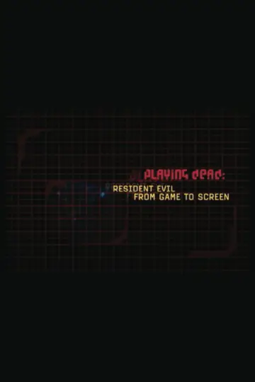 Постер до фільму "Playing Dead: "Resident Evil" from Game to Screen" #1617933