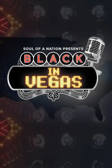 Постер до фільму "Soul of a Nation Presents: Black in Vegas" #1691738