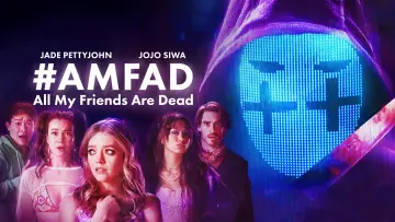 Задник до фільму "#AMFAD: All My Friends Are Dead" #806028