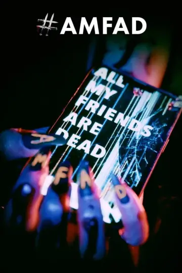 Постер до фільму "#AMFAD: All My Friends Are Dead" #806041