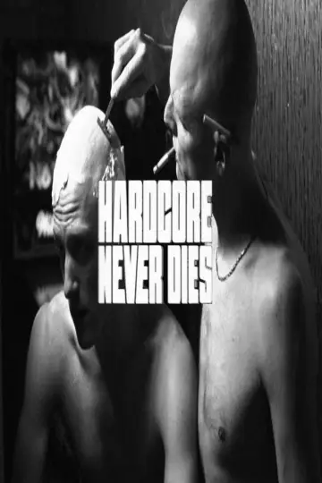 Постер до фільму "Hardcore Never Dies" #1021566