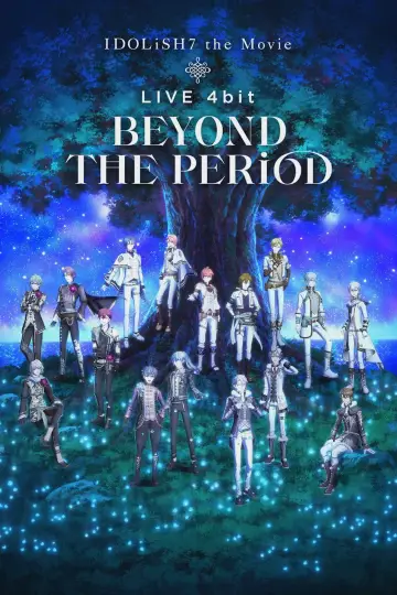 Постер до фильму"劇場版アイドリッシュセブン LIVE 4bit BEYOND THE PERiOD" #1007104