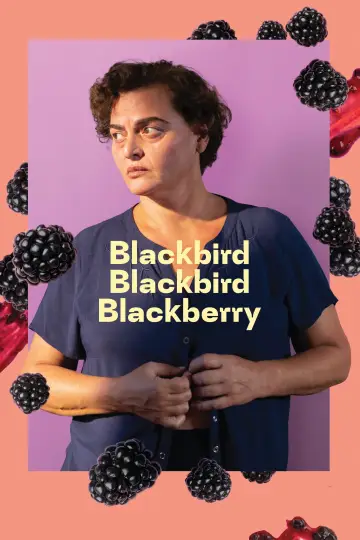 Постер до фільму "Blackbird Blackbird Blackberry" #761787