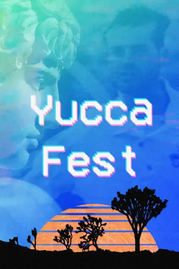 Постер до фильму"Yucca Fest" #965903