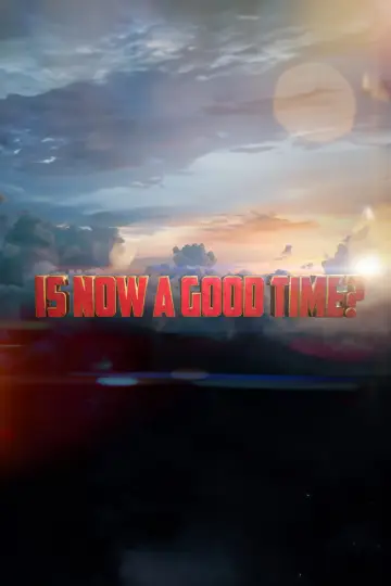 Постер до фильму"Is Now a Good Time?" #1114055