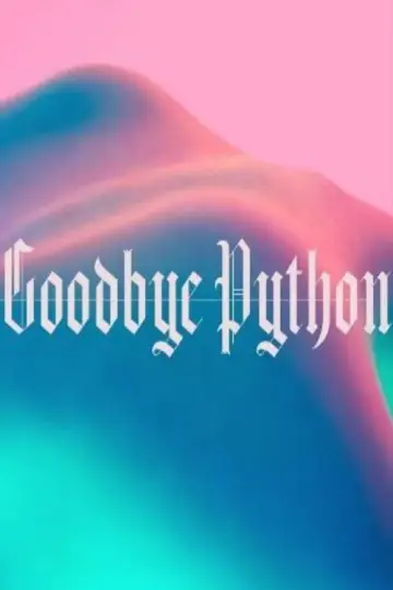 Постер до фильму"Goodbye Python" #1158038