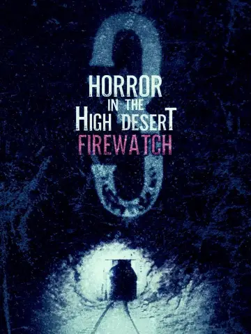 Постер до фільму "Horror in the High Desert 3: Firewatch" #1086427