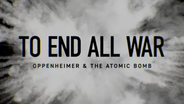 Задник до фильму"To End All War: Oppenheimer & the Atomic Bomb" #125085