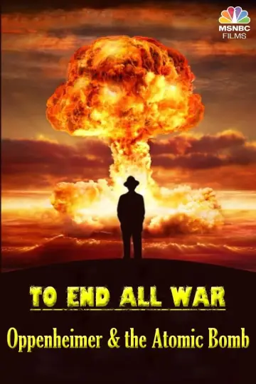 Постер до фильму"To End All War: Oppenheimer & the Atomic Bomb" #125097