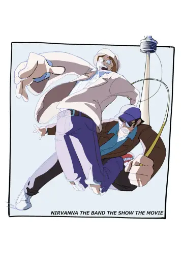 Постер до фильму"Nirvanna the Band the Show the Movie" #816667
