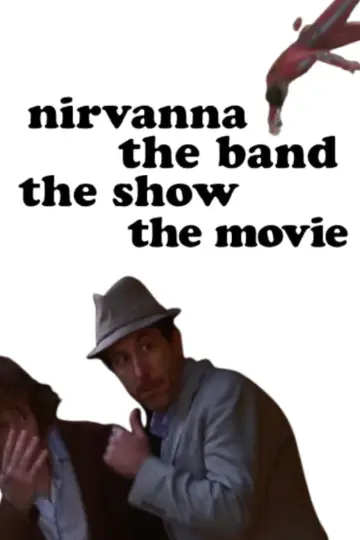 Постер до фильму"Nirvanna the Band the Show the Movie" #816669