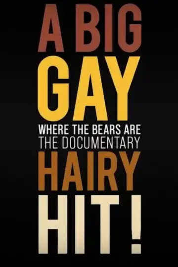 Постер до фильму"A Big Gay Hairy Hit! Where the Bears Are: The Documentary" #835580