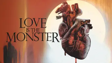Задник до фильму"Love Is the Monster" #975960