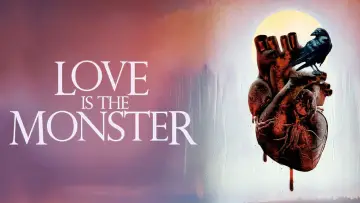 Задник до фильму"Love Is the Monster" #975964
