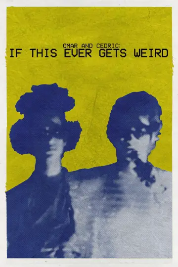 Постер до фильму"Omar and Cedric: If This Ever Gets Weird" #850215