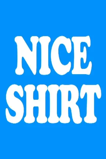 Nice Shirt постер