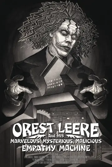 Постер до фильму"Orest Leere and His Marvelous, Mysterious, Malicious Empathy Machine" #982753
