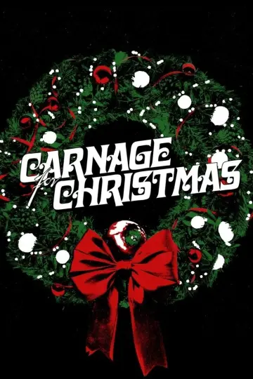 Постер до фильму"Carnage for Christmas" #740956