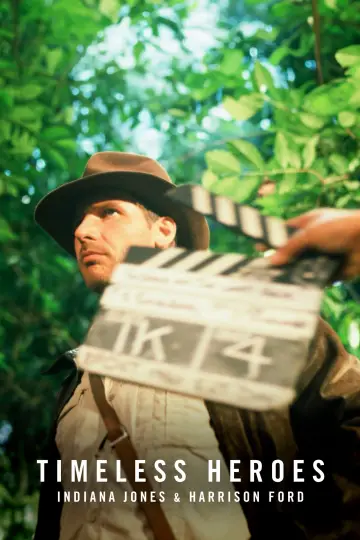 Постер до фільму "Timeless Heroes: Indiana Jones and Harrison Ford" #1526599