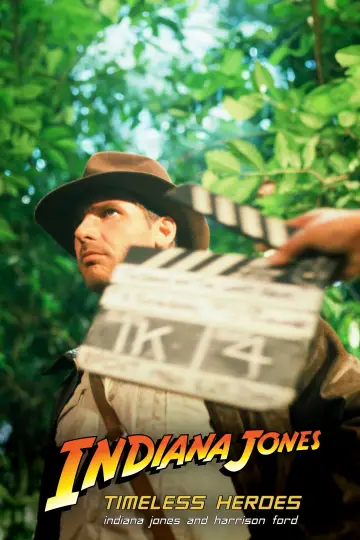 Постер до фільму "Timeless Heroes: Indiana Jones and Harrison Ford" #1526600