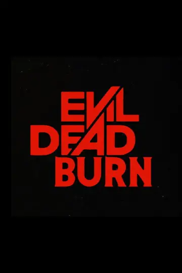 Постер до фильму"Evil Dead Burn" #827786