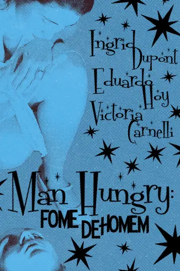 Постер до фільму "Man Hungry: Fome De Homem" #312193