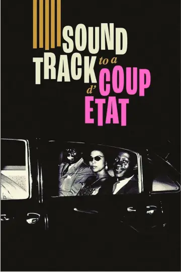 Постер до фильму"Soundtrack to a Coup d
