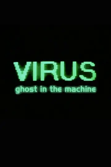 Постер до фильму"Virus: Ghost in the Machine" #1143704
