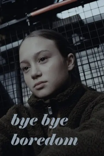 Постер до фільму "Bye Bye Boredom" #755605