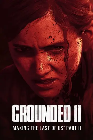 Постер до фильму"Grounded II: Making The Last of Us Part II" #349881
