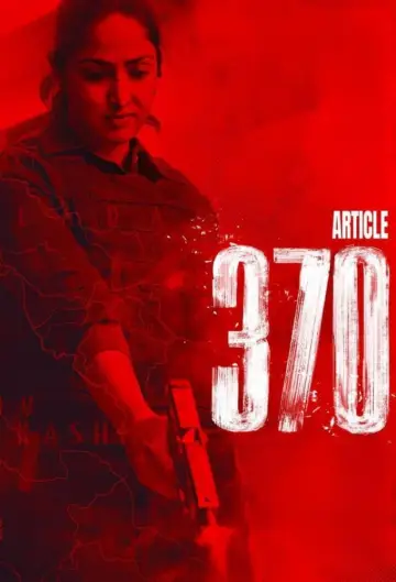 Постер до фильму"आर्टिकल 370" #413415