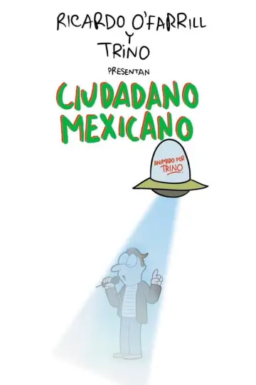 Постер до фильму"Ciudadano Mexicano (Animado por Trino)" #198514