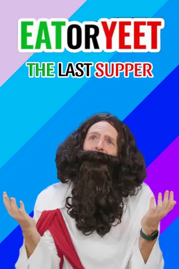 Eat It or Yeet It: The Last Supper постер