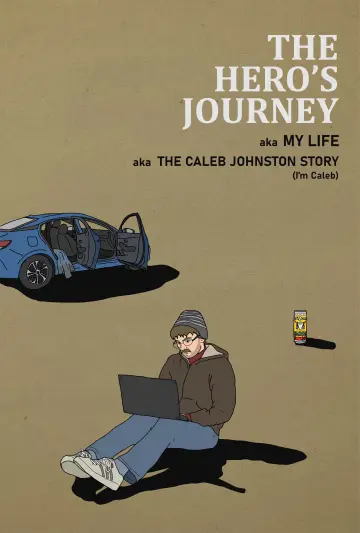 The Hero's Journey aka My Life aka The Caleb Johnston Story (I'm Caleb) постер