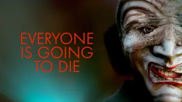 Задник до фільму "Everyone Is Going to Die" #729880