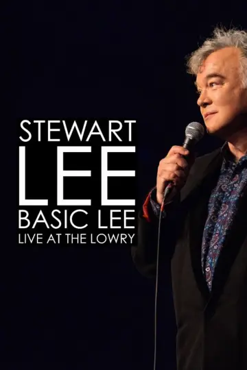 Постер до фільму "Stewart Lee, Basic Lee: Live at The Lowry" #985023