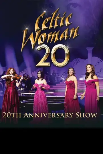 Постер до фільму "Celtic Woman: 20th Anniversary Show" #199142